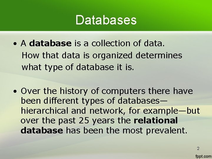 Databases • A database is a collection of data. How that data is organized Databases • A database is a collection of data. How that data is organized