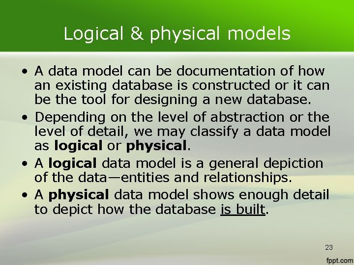 Logical & physical models • A data model can be documentation of how an Logical & physical models • A data model can be documentation of how an