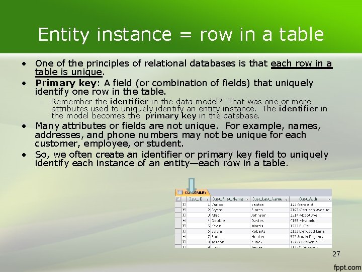 Entity instance = row in a table • One of the principles of relational