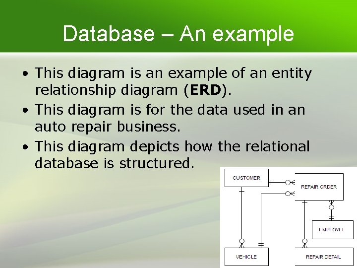 Database – An example • This diagram is an example of an entity relationship Database – An example • This diagram is an example of an entity relationship