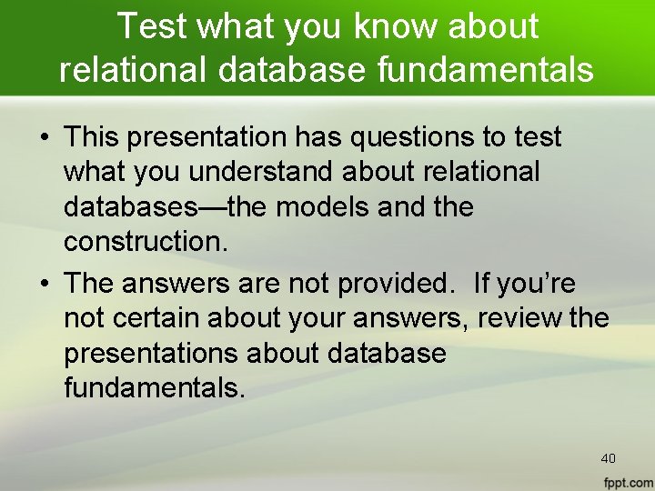 Test what you know about relational database fundamentals • This presentation has questions to