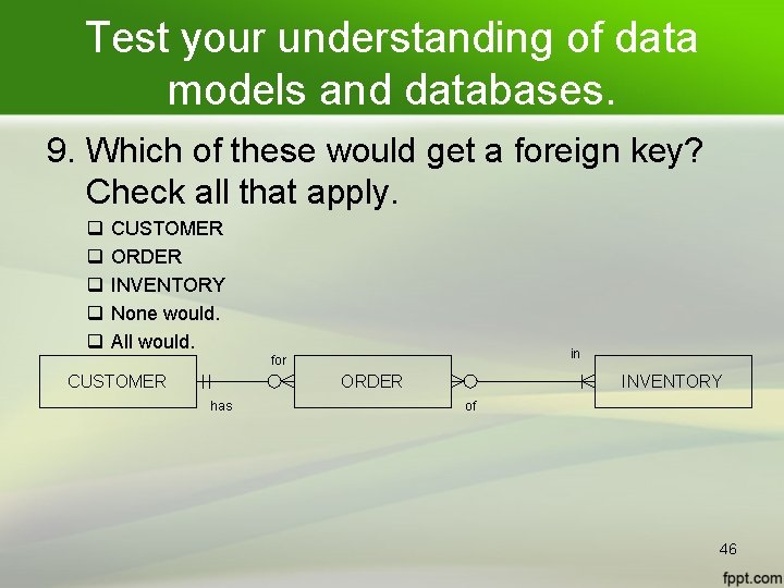 Test your understanding of data models and databases. 9. Which of these would get