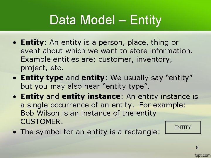 Data Model – Entity • Entity: An entity is a person, place, thing or