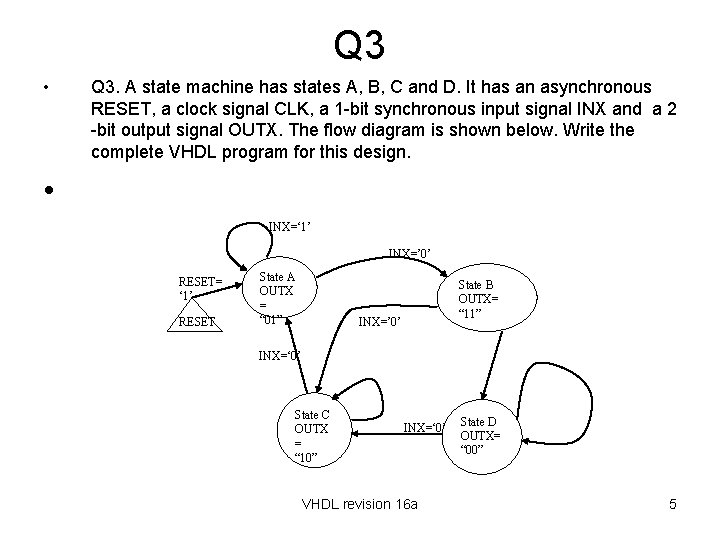 Q 3 • Q 3. A state machine has states A, B, C and