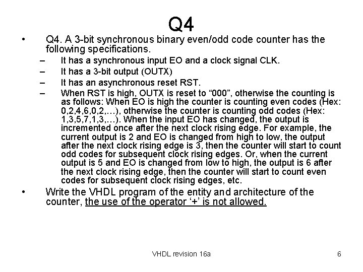 Q 4 • Q 4. A 3 -bit synchronous binary even/odd code counter has