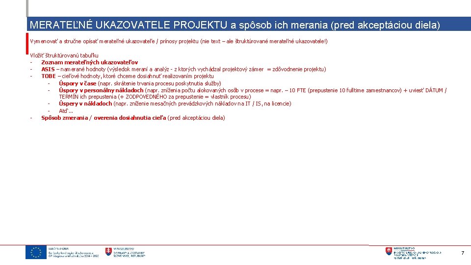 MERATEĽNÉ UKAZOVATELE PROJEKTU a spôsob ich merania (pred akceptáciou diela) Vymenovať a stručne opísať