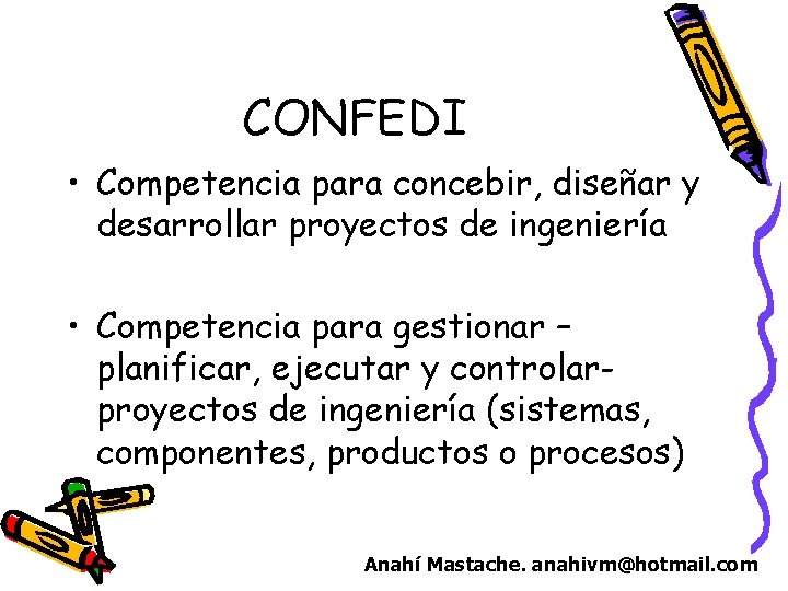 CONFEDI • Competencia para concebir, diseñar y desarrollar proyectos de ingeniería • Competencia para