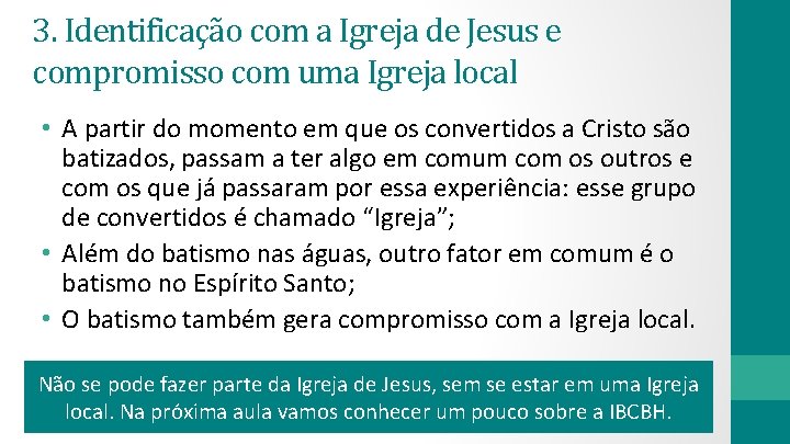 3. Identificação com a Igreja de Jesus e compromisso com uma Igreja local •