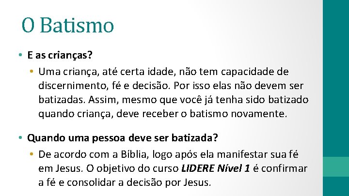 O Batismo • E as crianças? • Uma criança, até certa idade, não tem