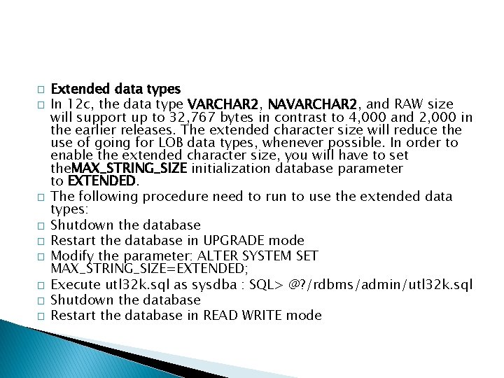 � � � � � Extended data types In 12 c, the data type