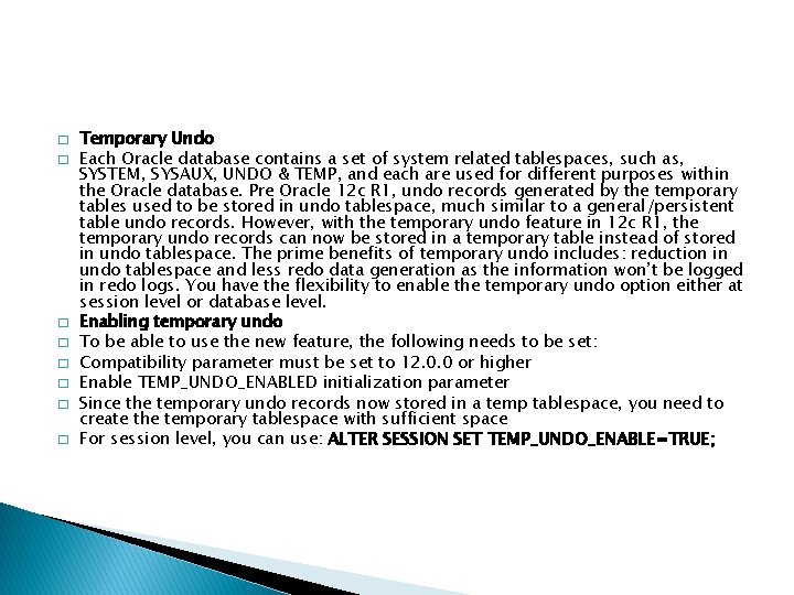 � � � � Temporary Undo Each Oracle database contains a set of system � � � � Temporary Undo Each Oracle database contains a set of system
