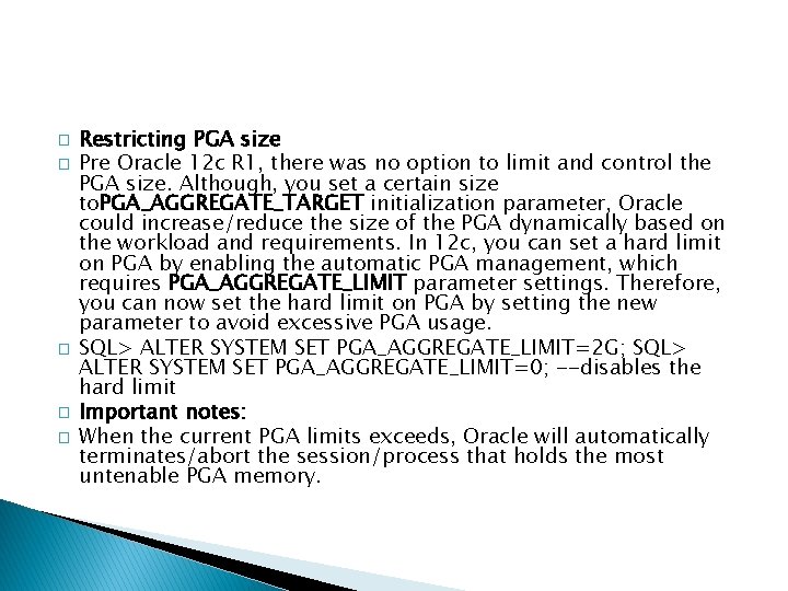 � � � Restricting PGA size Pre Oracle 12 c R 1, there was