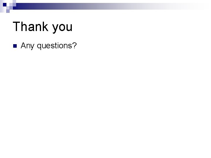 Thank you n Any questions? 
