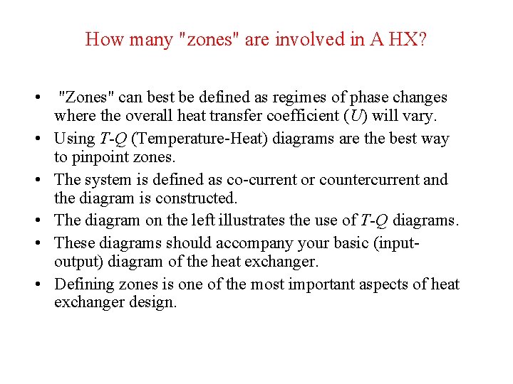 How many "zones" are involved in A HX? • "Zones" can best be defined