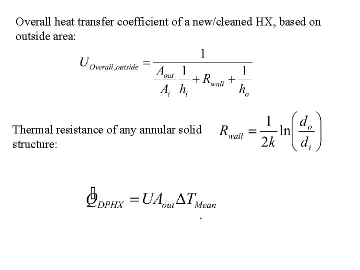 Overall heat transfer coefficient of a new/cleaned HX, based on outside area: Thermal resistance