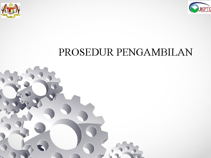 PROSEDUR PENGAMBILAN PROSEDUR PENGAMBILAN