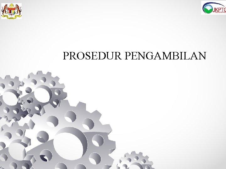 PROSEDUR PENGAMBILAN 