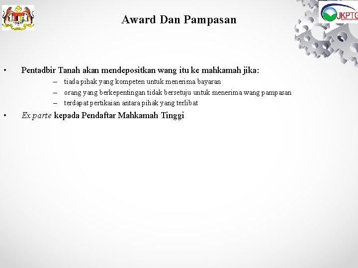 Award Dan Pampasan • Pentadbir Tanah akan mendepositkan wang itu ke mahkamah jika: –