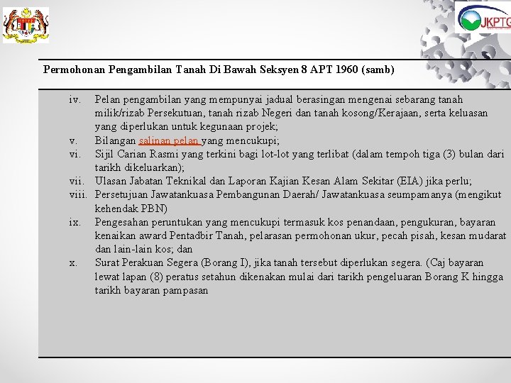 Permohonan Pengambilan Tanah Di Bawah Seksyen 8 APT 1960 (samb) iv. Pelan pengambilan yang