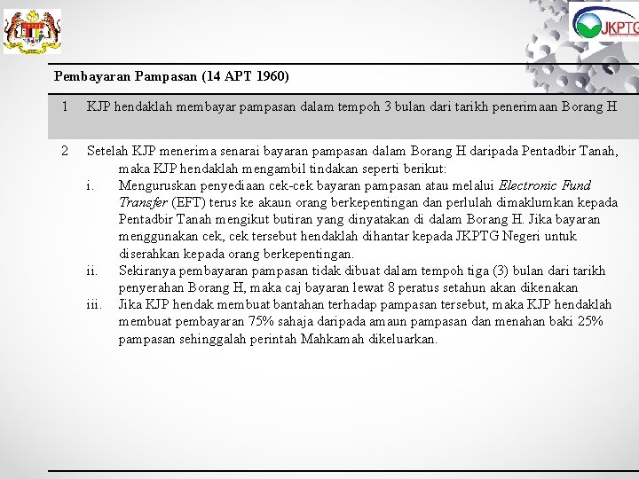 Pembayaran Pampasan (14 APT 1960) 1 KJP hendaklah membayar pampasan dalam tempoh 3 bulan Pembayaran Pampasan (14 APT 1960) 1 KJP hendaklah membayar pampasan dalam tempoh 3 bulan