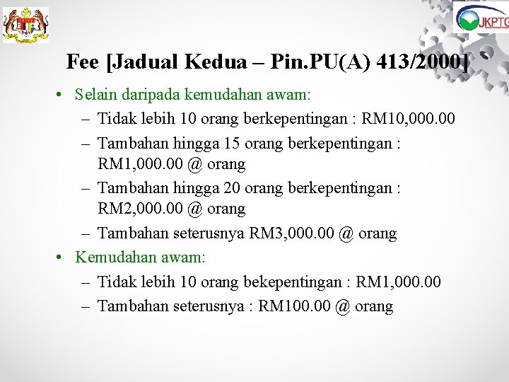 Fee [Jadual Kedua – Pin. PU(A) 413/2000] • Selain daripada kemudahan awam: – Tidak