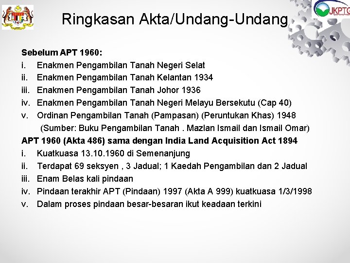 Ringkasan Akta/Undang-Undang Sebelum APT 1960: i. Enakmen Pengambilan Tanah Negeri Selat ii. Enakmen Pengambilan