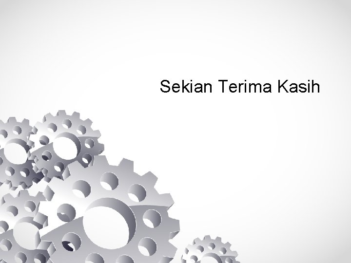 Sekian Terima Kasih 