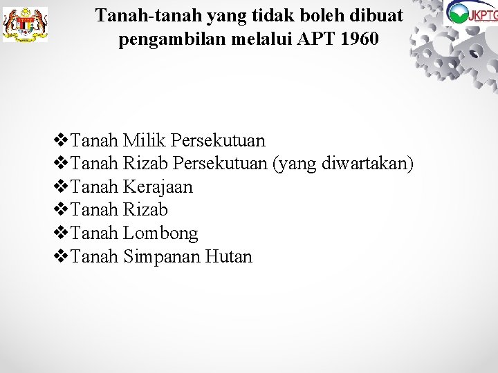 Tanah-tanah yang tidak boleh dibuat pengambilan melalui APT 1960 v. Tanah Milik Persekutuan v.