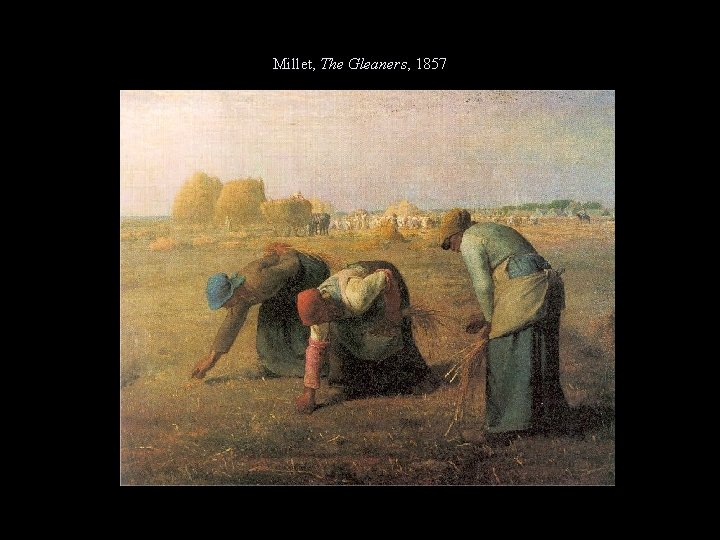 Millet, The Gleaners, 1857 