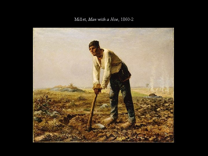 Millet, Man with a Hoe, 1860 -2 