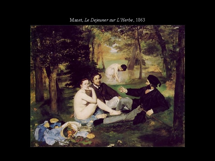 Manet, Le Dejeuner sur L’Herbe, 1863 