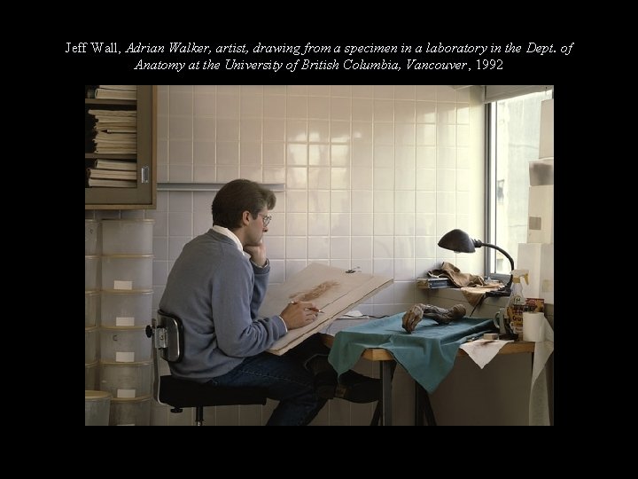 Jeff Wall, Adrian Walker, artist, drawing from a specimen in a laboratory in the