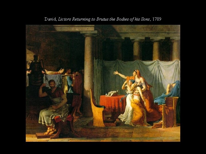 David, Lictors Returning to Brutus the Bodies of his Sons, 1789 