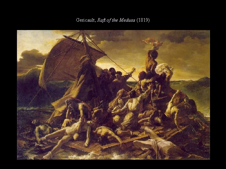 Gericault, Raft of the Medusa (1819) 