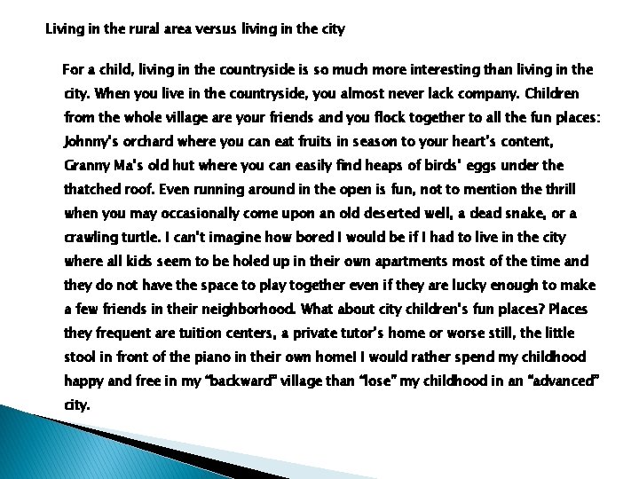 Living in the rural area versus living in the city For a child, living Living in the rural area versus living in the city For a child, living