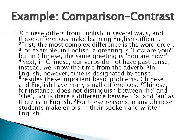 Example: Comparison-Contrast � 1 Chinese differs from English in several ways, and these differences