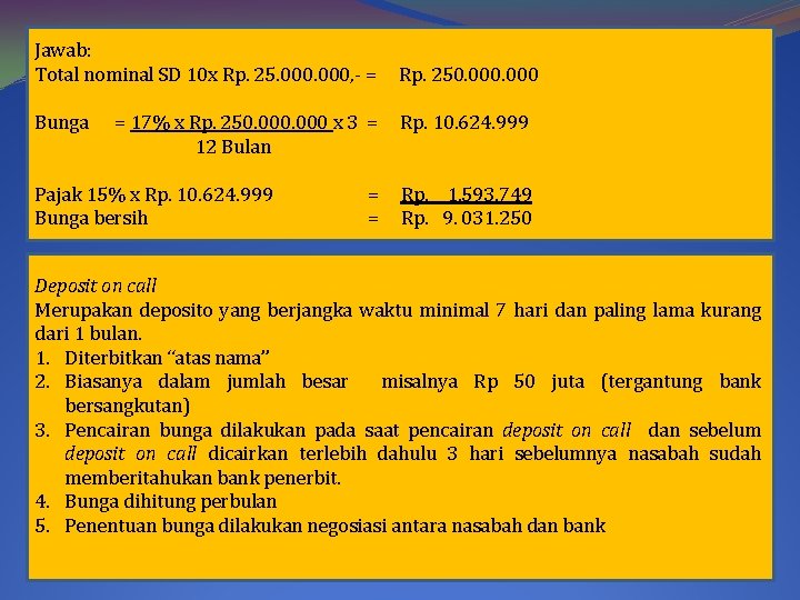 Jawab: Total nominal SD 10 x Rp. 25. 000, - = Rp. 250. 000