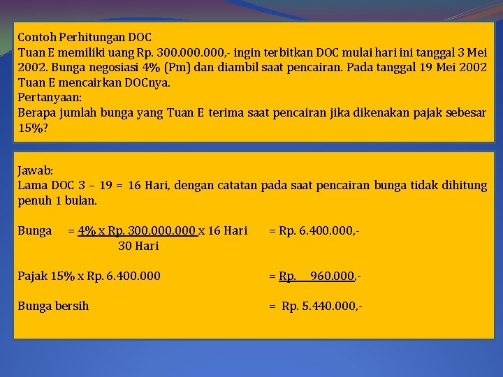 Contoh Perhitungan DOC Tuan E memiliki uang Rp. 300. 000, - ingin terbitkan DOC