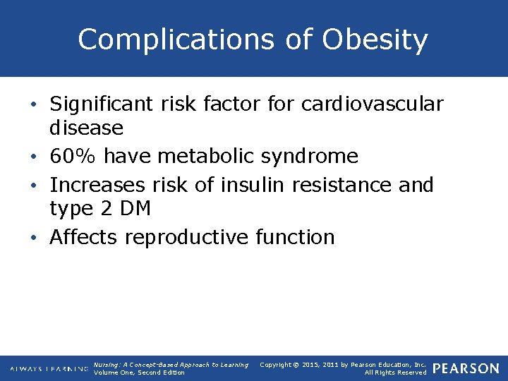 Complications of Obesity • Significant risk factor for cardiovascular disease • 60% have metabolic