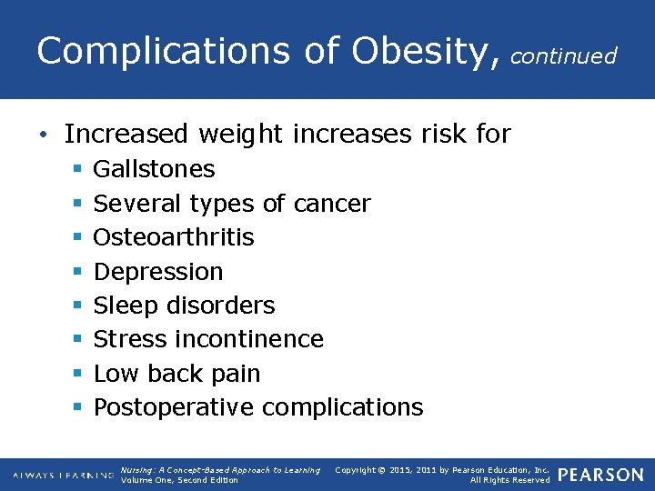 Complications of Obesity, continued • Increased weight increases risk for § § § §