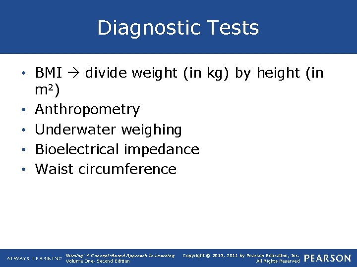 Diagnostic Tests • BMI divide weight (in kg) by height (in m 2) •