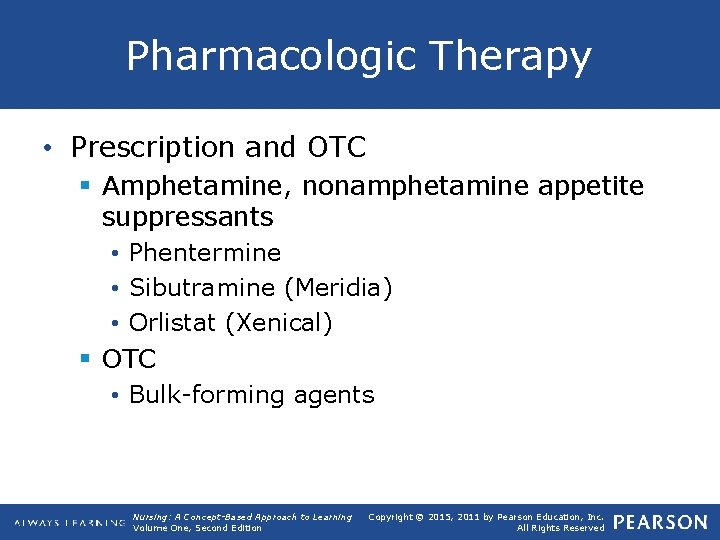 Pharmacologic Therapy • Prescription and OTC § Amphetamine, nonamphetamine appetite suppressants • Phentermine •