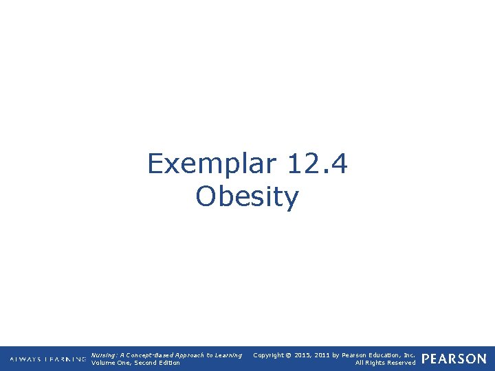 Exemplar 12. 4 Obesity Nursing: A Concept-Based Approach to Learning Volume One, Second Edition