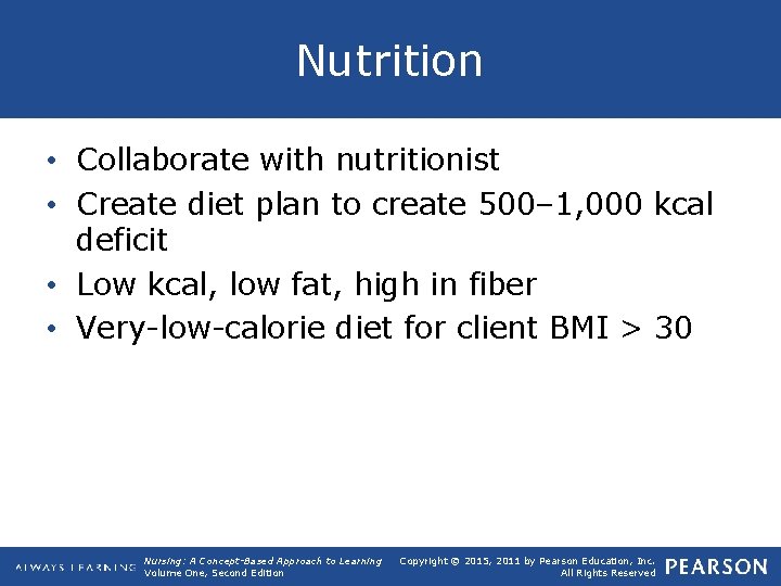 Nutrition • Collaborate with nutritionist • Create diet plan to create 500– 1, 000
