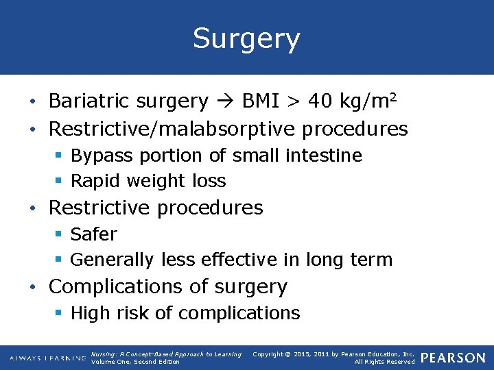 Surgery • Bariatric surgery BMI > 40 kg/m 2 • Restrictive/malabsorptive procedures § Bypass