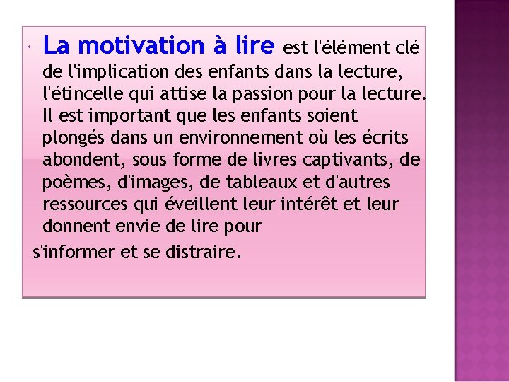 La motivation à lire est l'élément clé de l'implication des enfants dans la lecture,