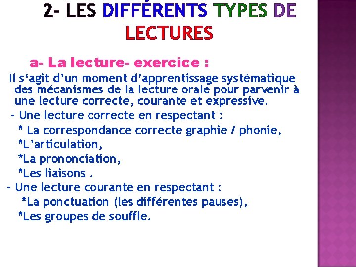 2 - LES DIFFÉRENTS TYPES DE LECTURES a- La lecture- exercice : Il s‘agit