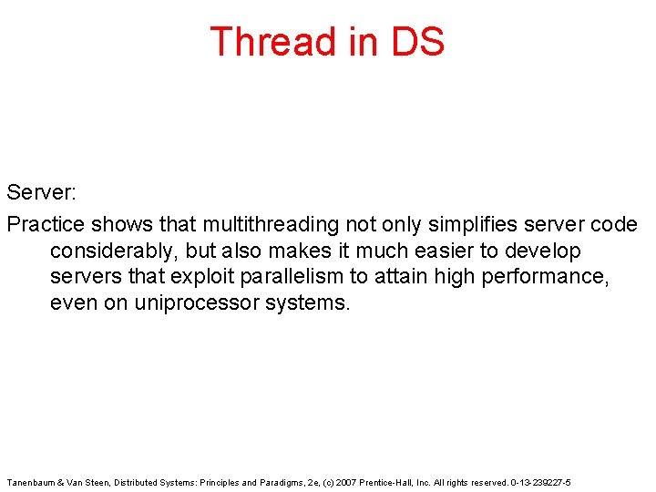 Thread in DS Server: Practice shows that multithreading not only simplifies server code considerably,