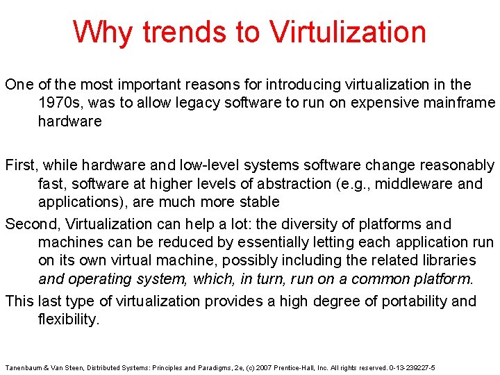 Why trends to Virtulization One of the most important reasons for introducing virtualization in