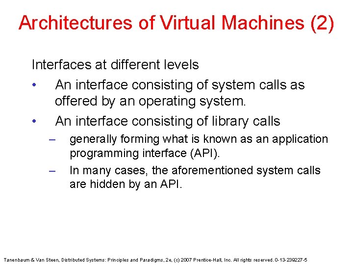 Architectures of Virtual Machines (2) Interfaces at different levels • An interface consisting of